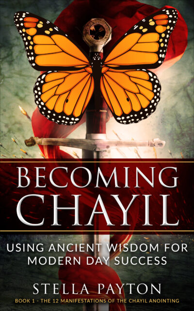 Becoming Chayil - Using Ancient Wisdom for Modern Day Success